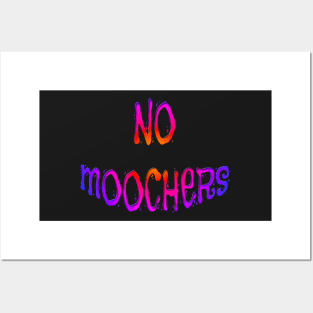 Bright Colored NO MOOCHERS Posters and Art